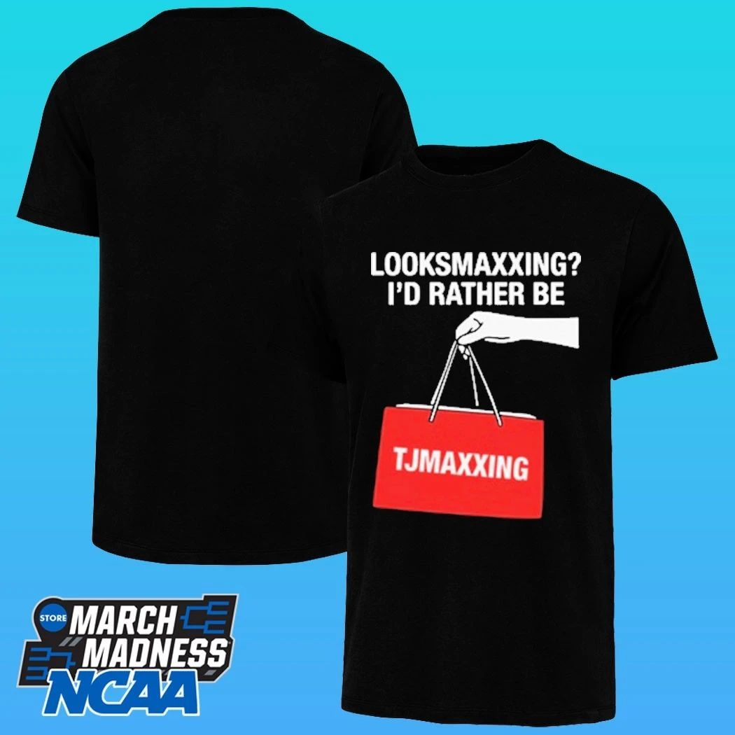 Looksmaxxing I’d Rather Be Store Maxxing Shirt