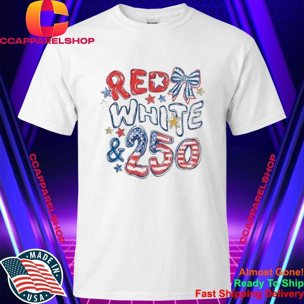 4th Of July Red White And 250 Shirt
