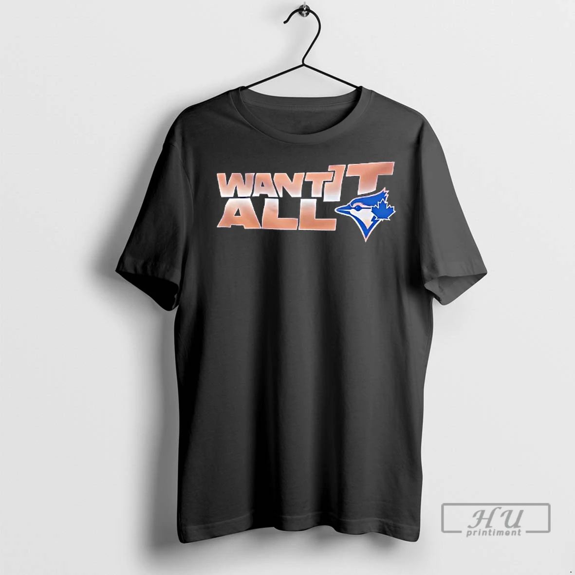 Officials Toronto Blue Jays Want It All T Shirt