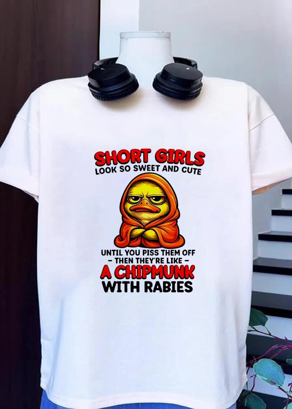 Cute Duck Short Girls Look Sweet Cute until You Piss Them off Chipmunk Rabies Shirt