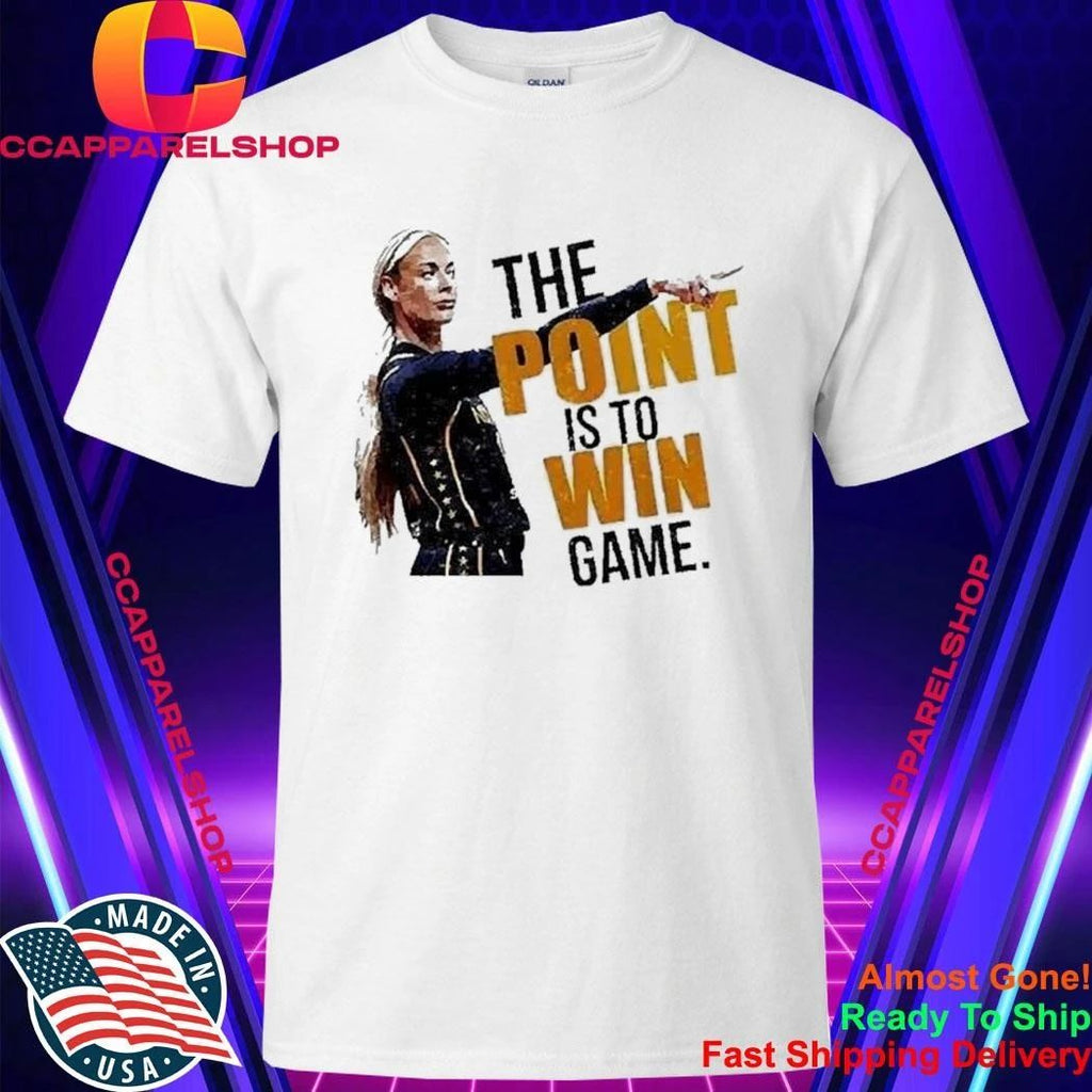 Sophie Cunningham Indiana Fever The Point Is To Win Game Shirt