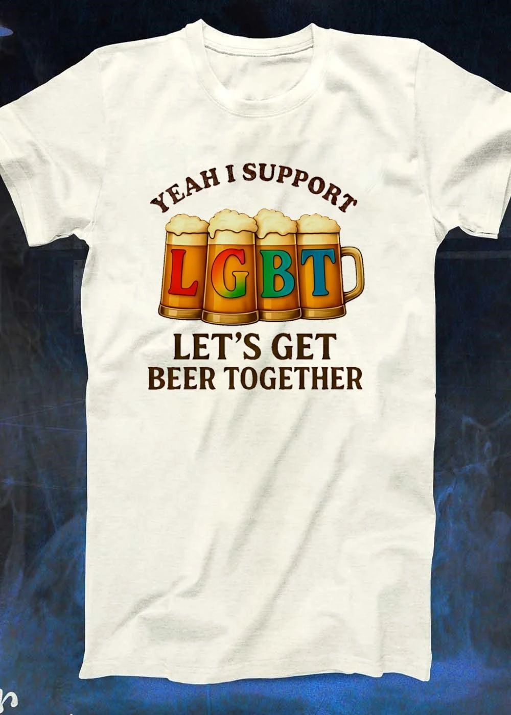 Yeah I Support Let’s Get Beer Together LGBT shirt
