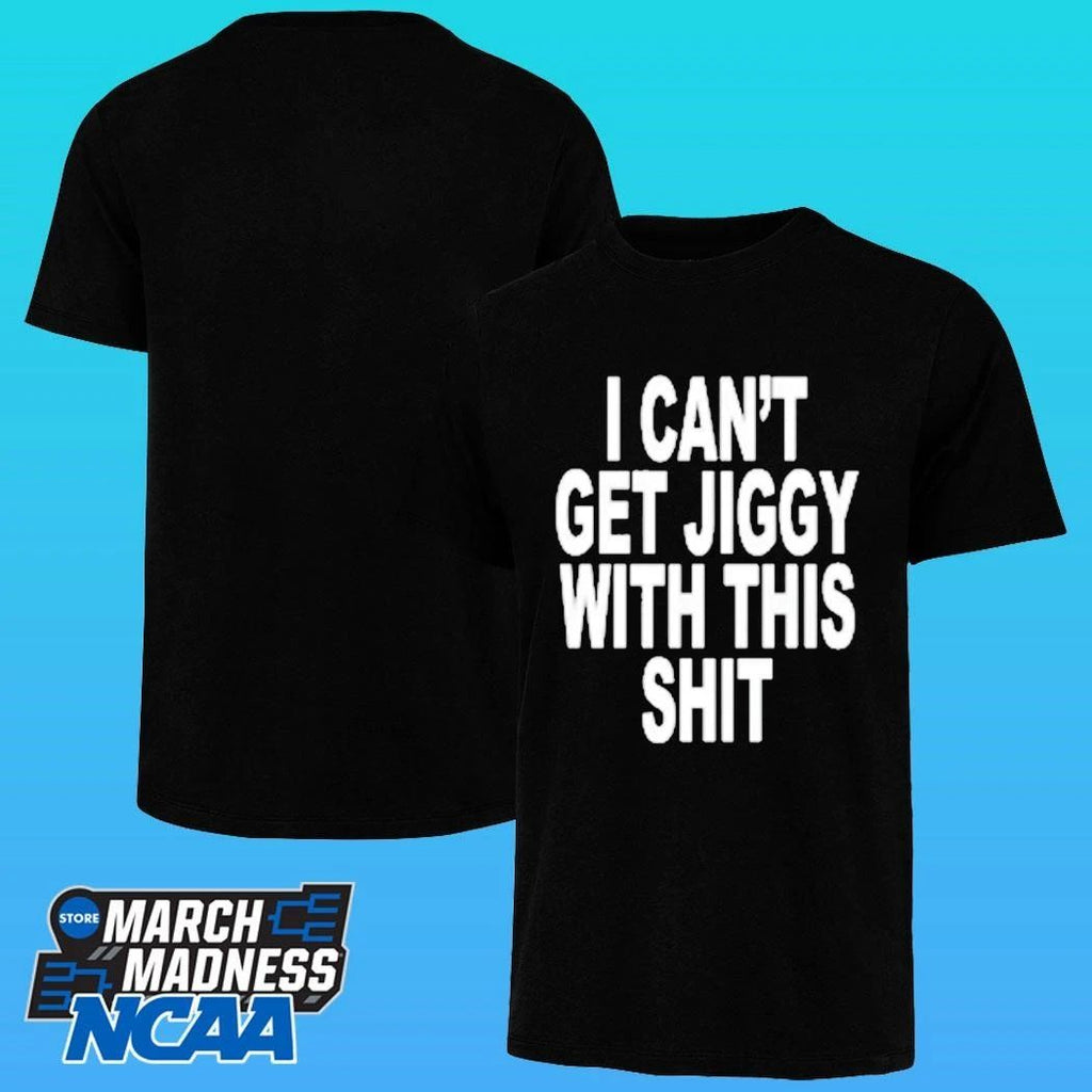 I Can’t Get Jiggy With This Shit Shirt