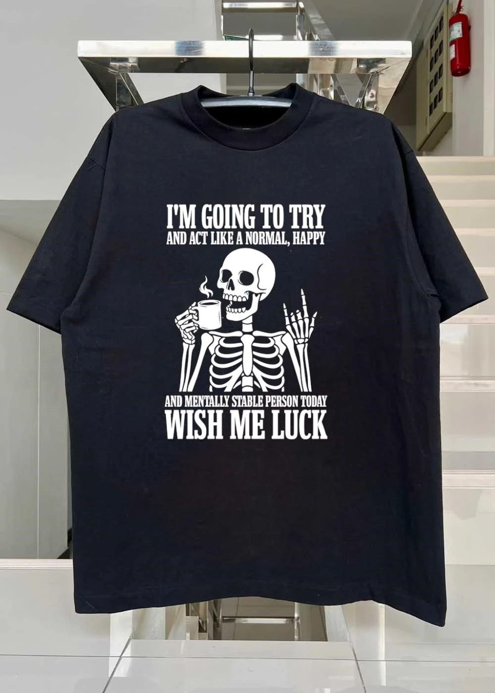 Skeleton Drinking Coffee I’m Going to Try and Act Like a Normal Happy and Mentally Stable Person Today Wish Me Luck T-Shirt