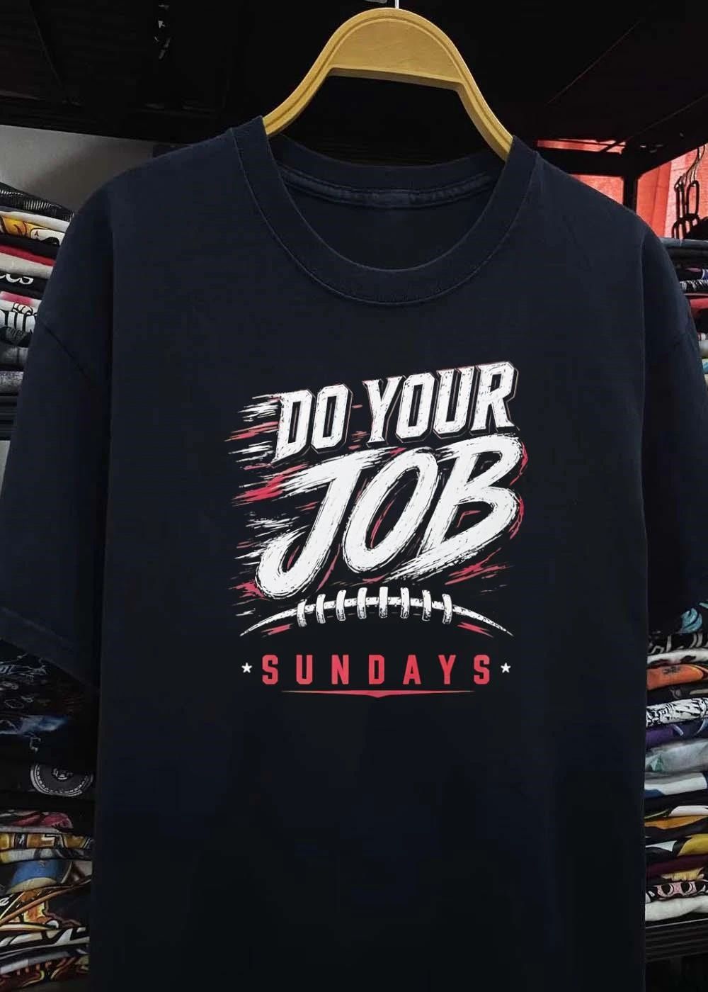 Sundays Do Your Job American Football T-Shirt