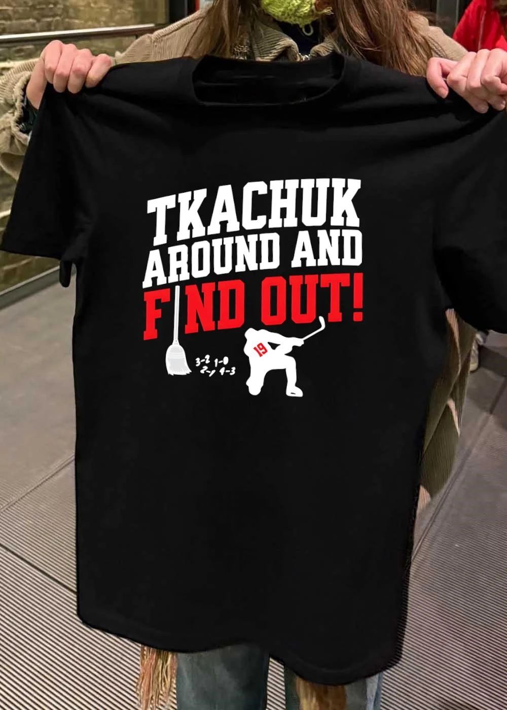 Tkachuk Around And Find Out 19 hockey shirt