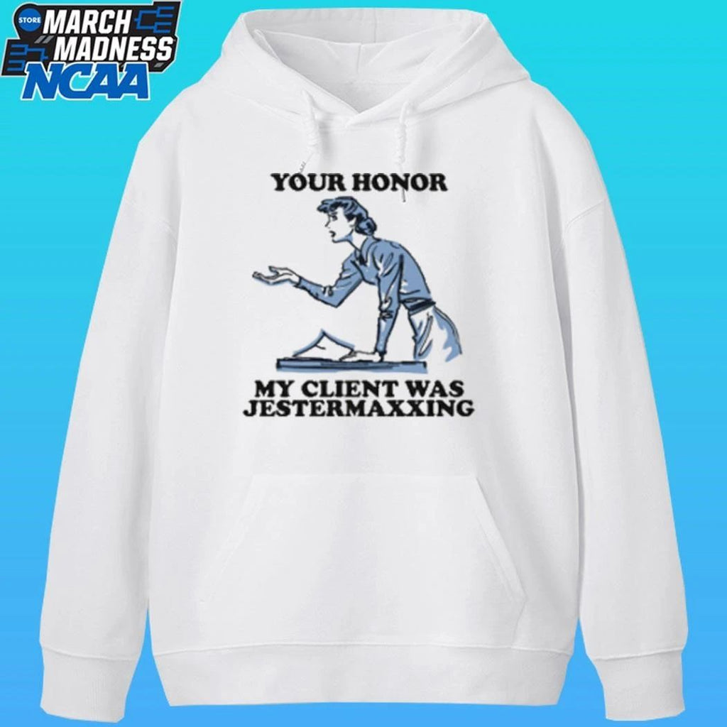 Your Honor My Client Was Jestermaxxing Shirt