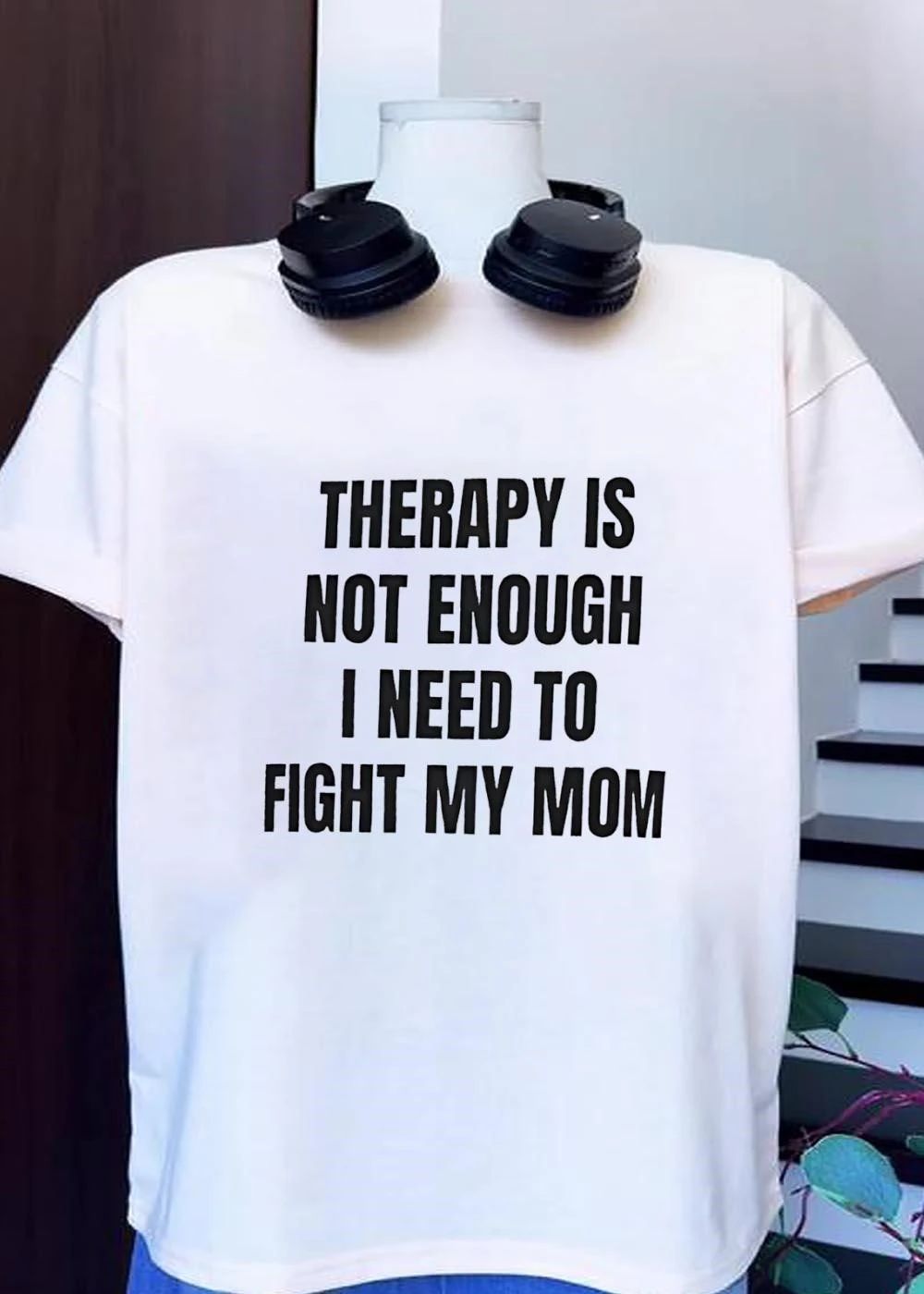 Funny Apparel Therapy Is Not Enough I Need to Fight My Mom T-Shirt