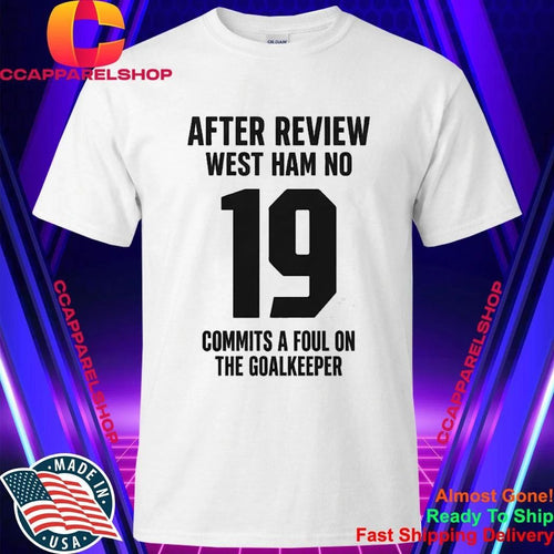 After Review West Ham No 19 Commits A Foul On The Goalkeeper Shirt