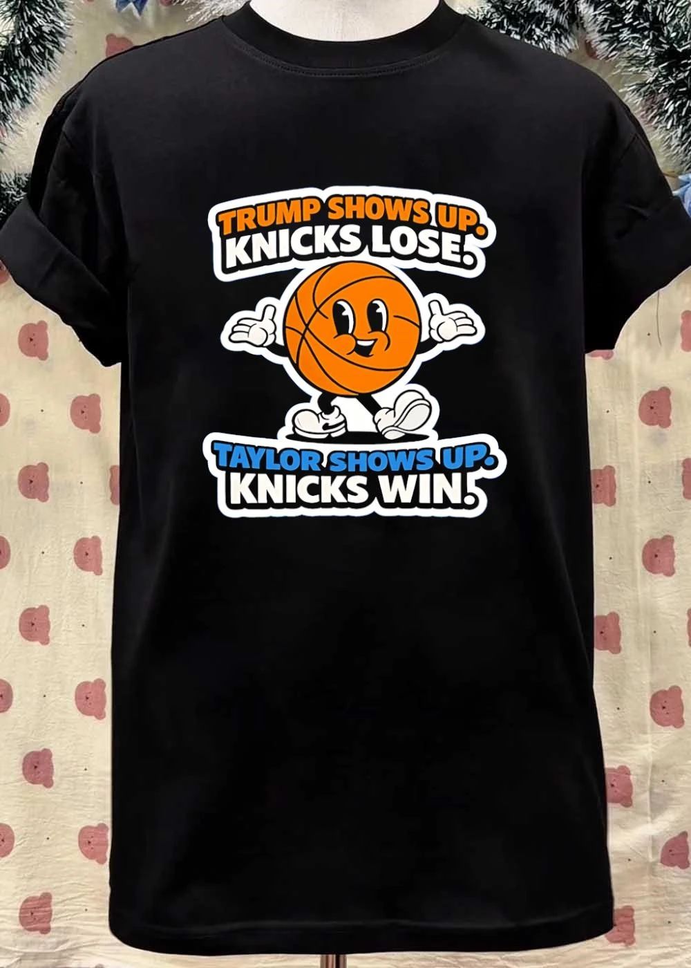 Funny Sports Merch Trump Shows Up Knicks Lose Taylor Wins T-Shirt