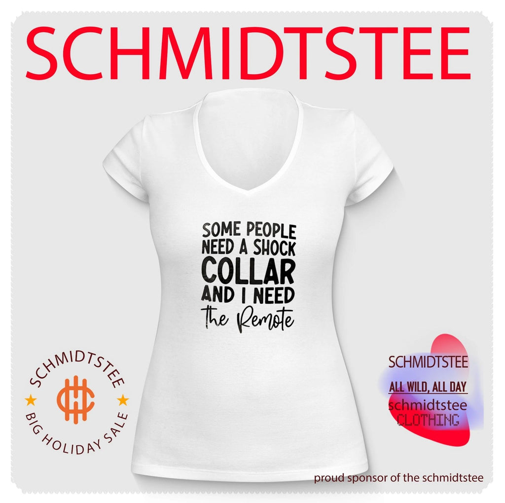 Some people need a shock collar and I need the remote shirt