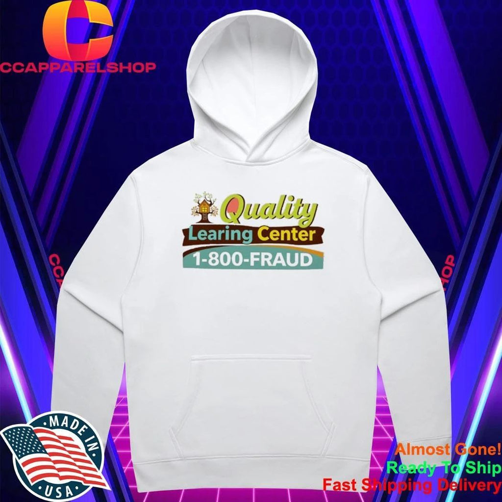 Quality Learing Center 1-800-Fraud Shirt