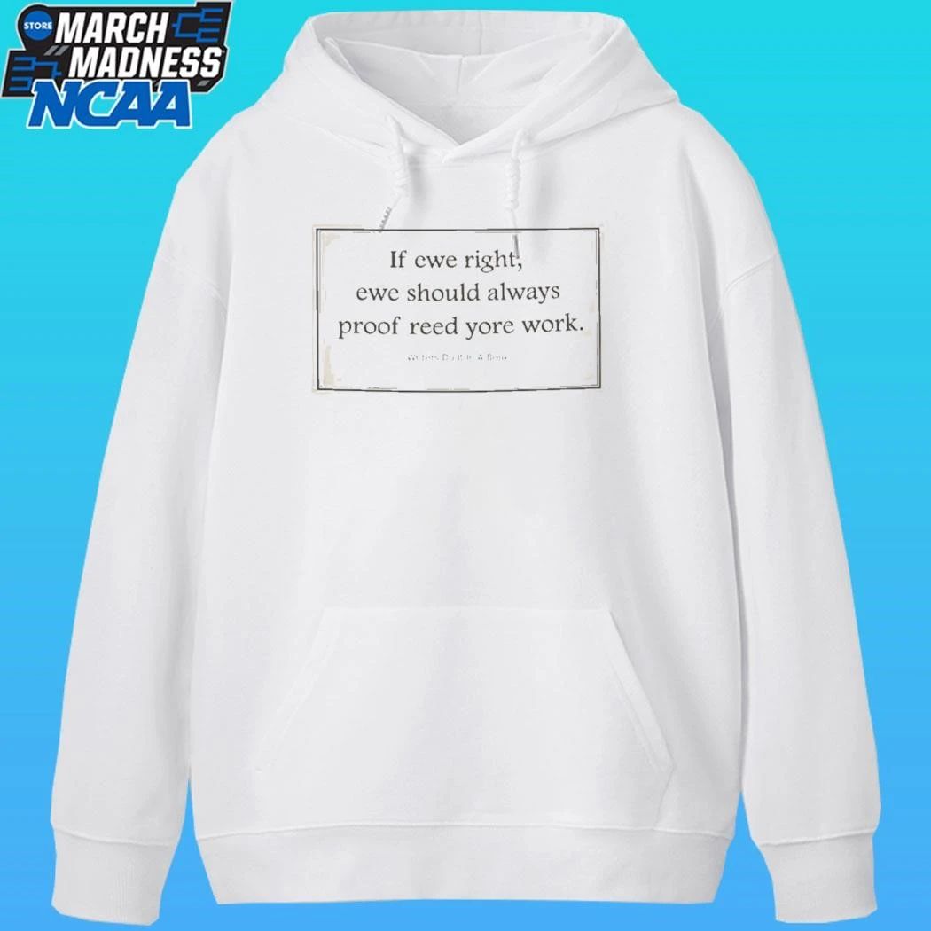 If Ewe Right Ewe Should Always Proof Reed Yore Work Shirt