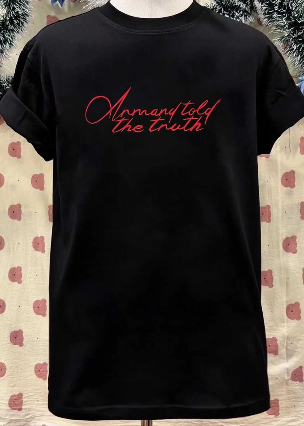 Armand Told the Truth Shirt