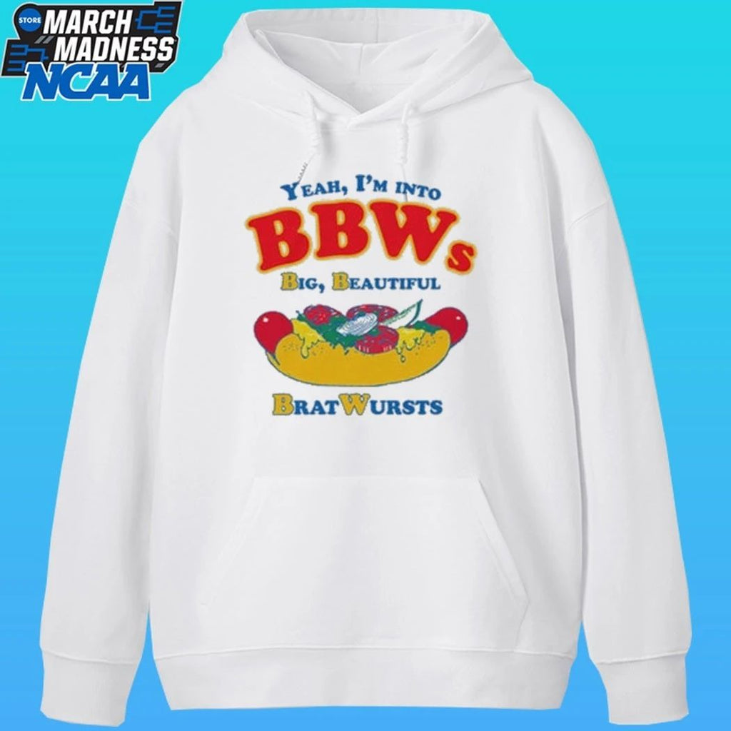 Yeah I’m Into Bbws Big Beautiful Bratwursts Shirt