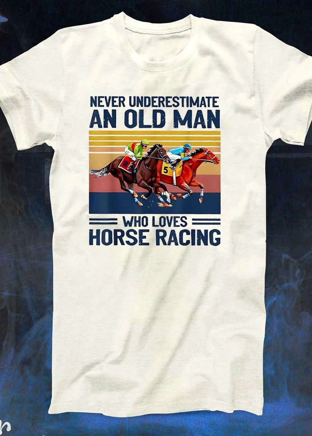 Never Underestimate an Old Man Who Loves Horse Racing T-Shirt