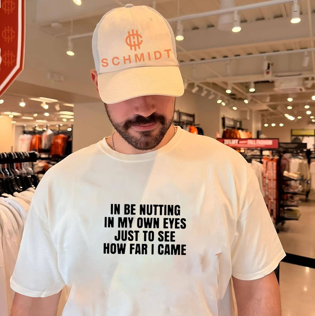 In be nutting in my own eyes just to see how far I came shirt