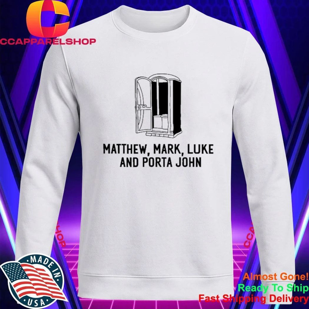 Matthew Mark Luke And Porta John Shirt