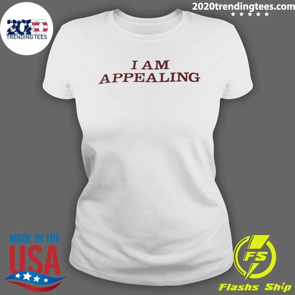 I Am Appealing Shirt