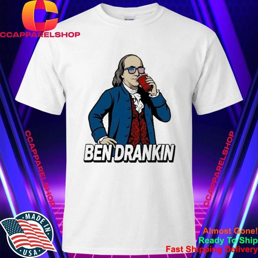 Ben Drankin Benjamin Franklin Party Founding Fathers Shirt