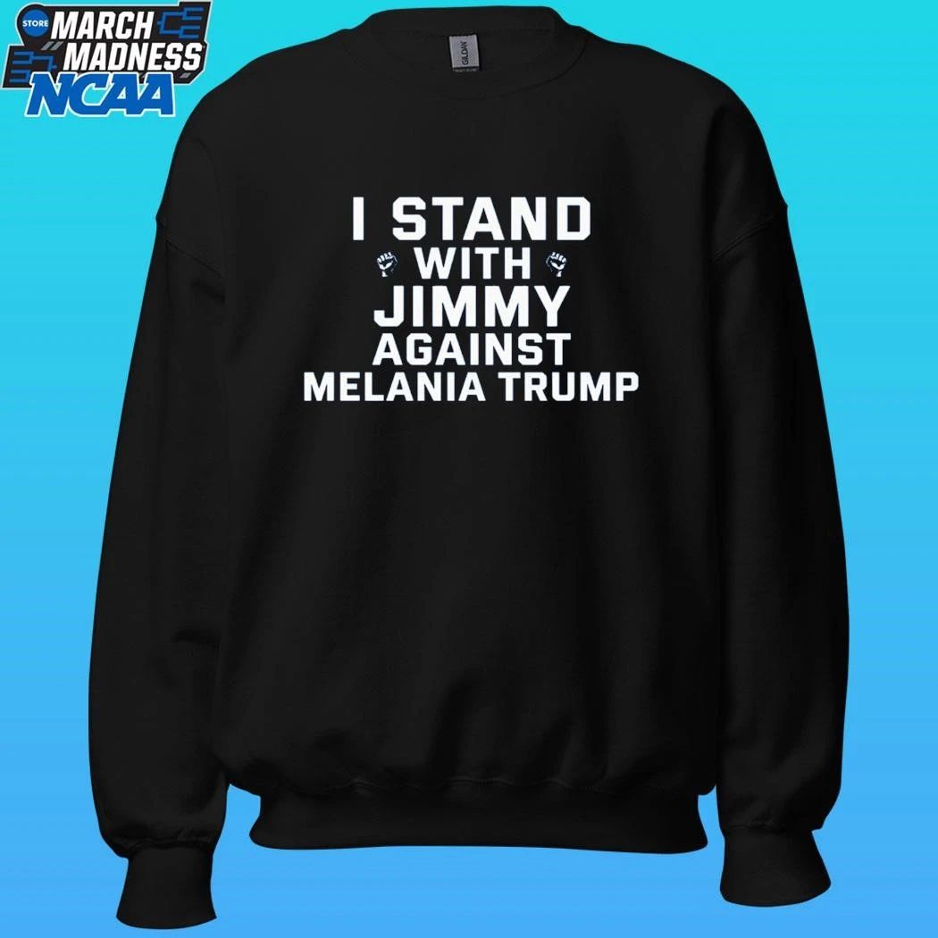 I Stand With Jimmy Against Melania Trump Shirt