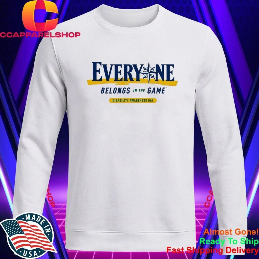 Mariners Everyone Belongs In The Game Disability Awareness Day Shirt