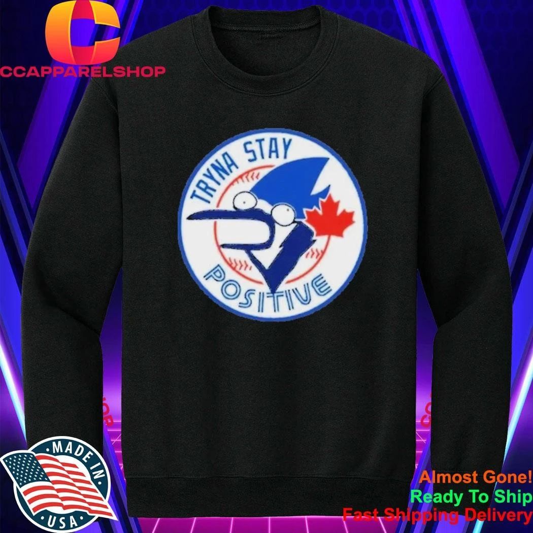Tryna Stay Positive Mordecai Regular Show Blue Jays Baseball Logo Parody Shirt