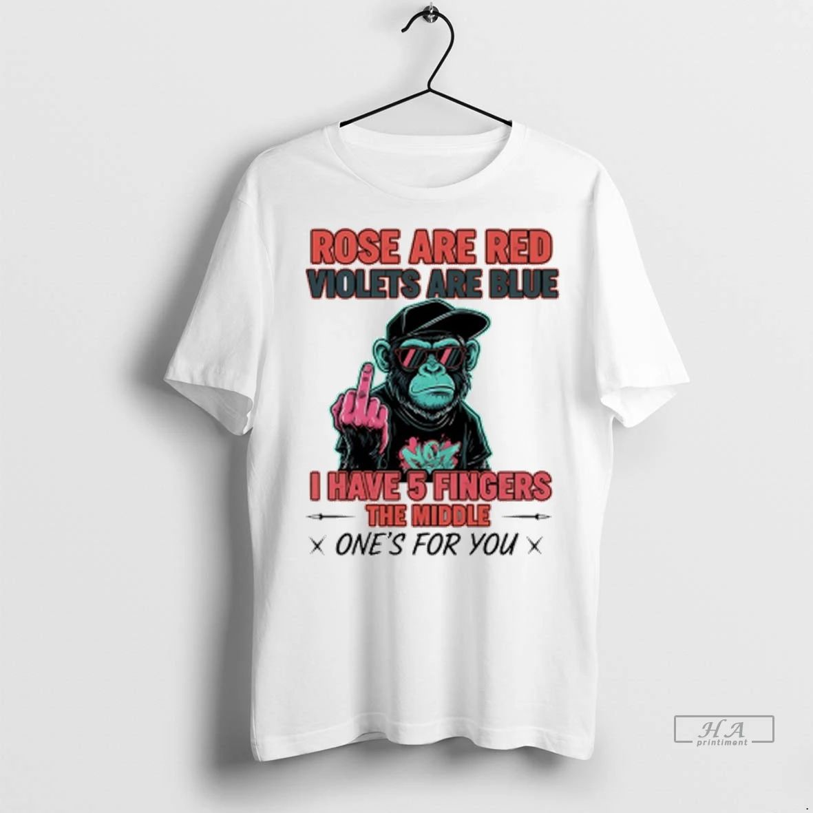 Officials Trendy Monkey Rose Are Red Violets Are Blue I Have 5 Fingers The Middle