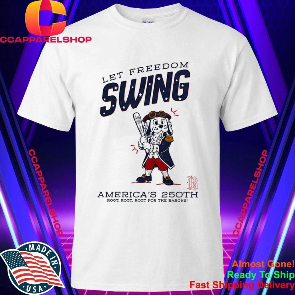 Birmingham Barons Let Freedom Swing America’s 250th Anniversary Celebration Shirt