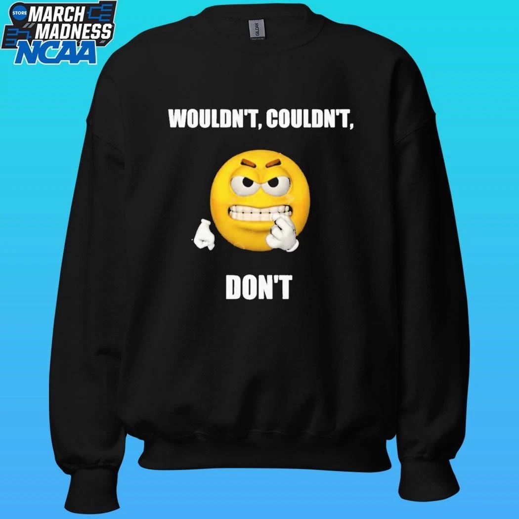 Wouldn’t Couldn’t Don’t Shirt