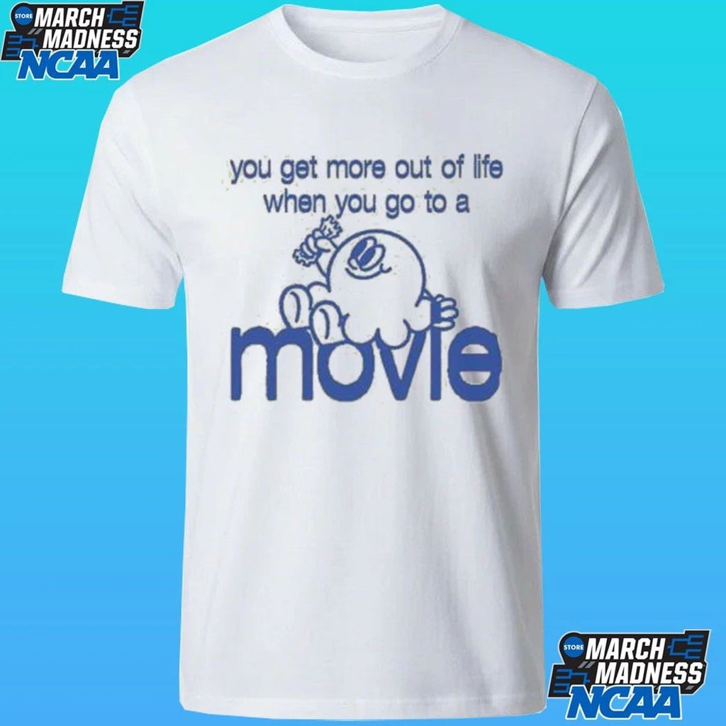 Super Yaki You Get More Out Of Life When You Go To A Movie Shirt
