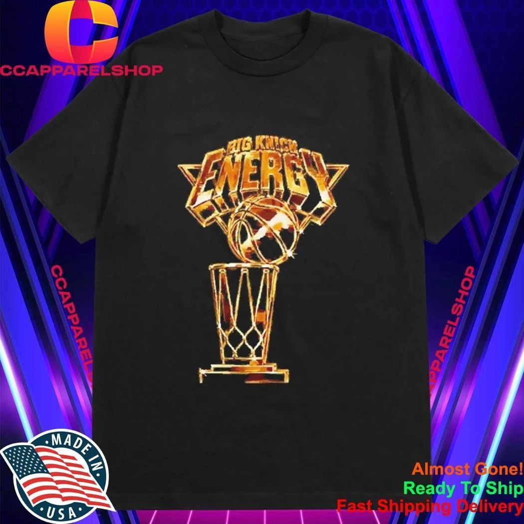 Gold Big Knick Energy Trophy Basketball Championship Shirt