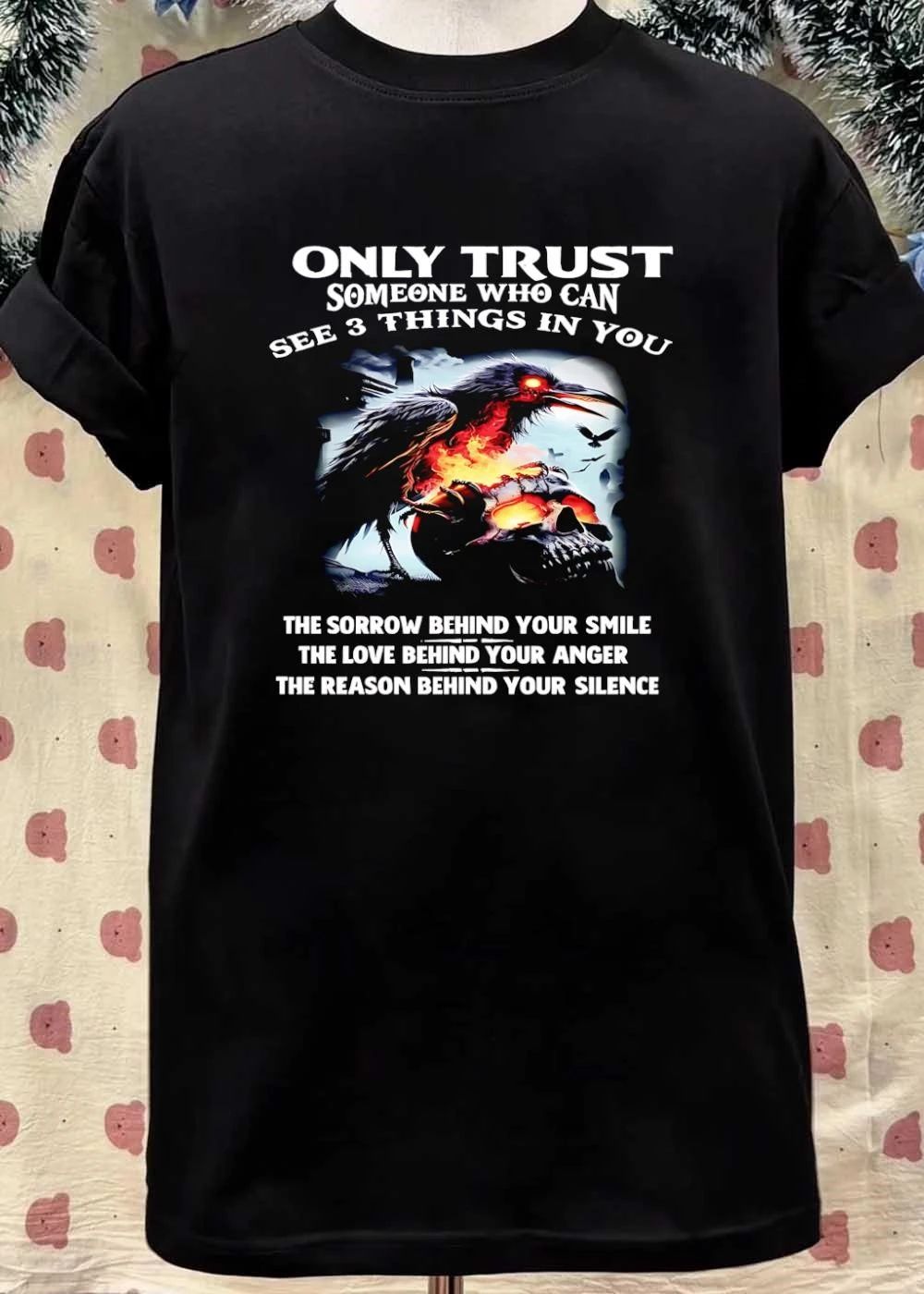 Only Trust Someone Who Sees Your Sorrow, Love, Silence Raven Skull Fire shirt
