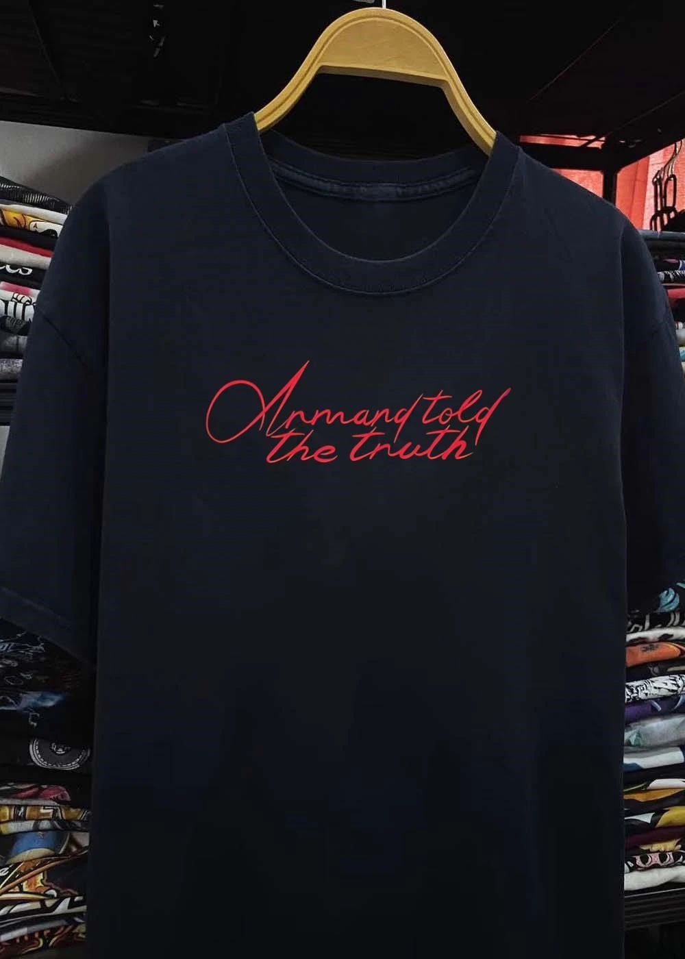 Armand Told the Truth Shirt