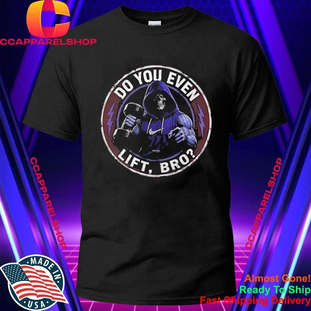 Skeleton Do You Even Lift Bro Shirt