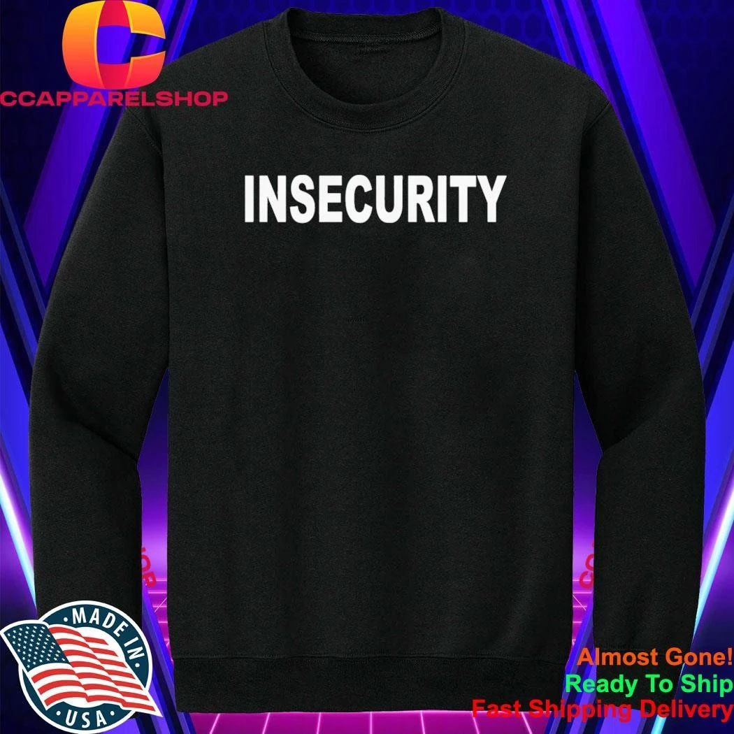 Insecurity 2026 Shirt