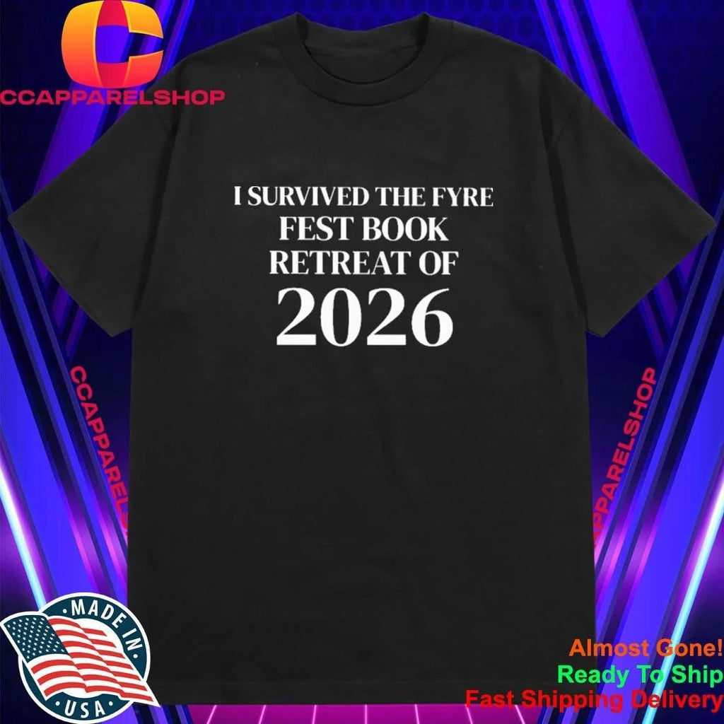 I Survived The Fyre Fest Book Retreat Of 2026 Shirt