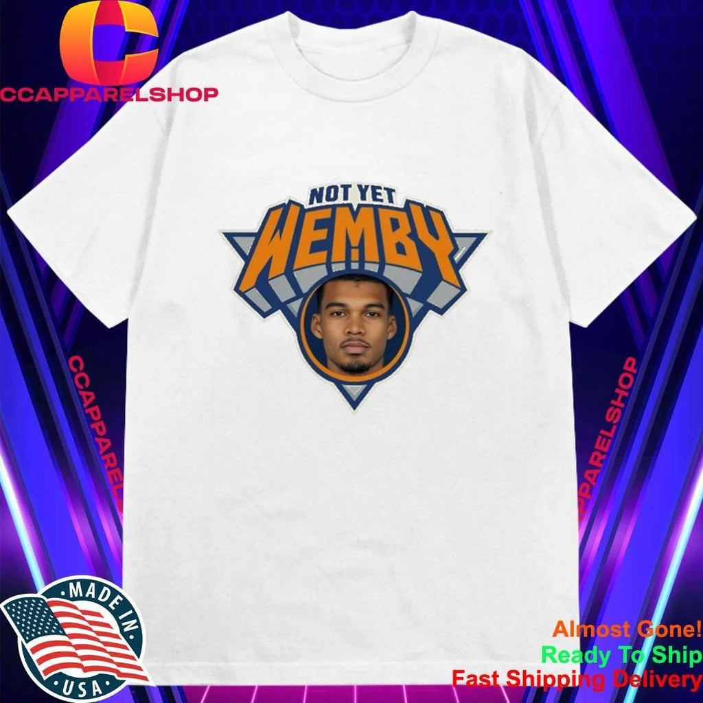 Not Yet Wembanyama Shirt
