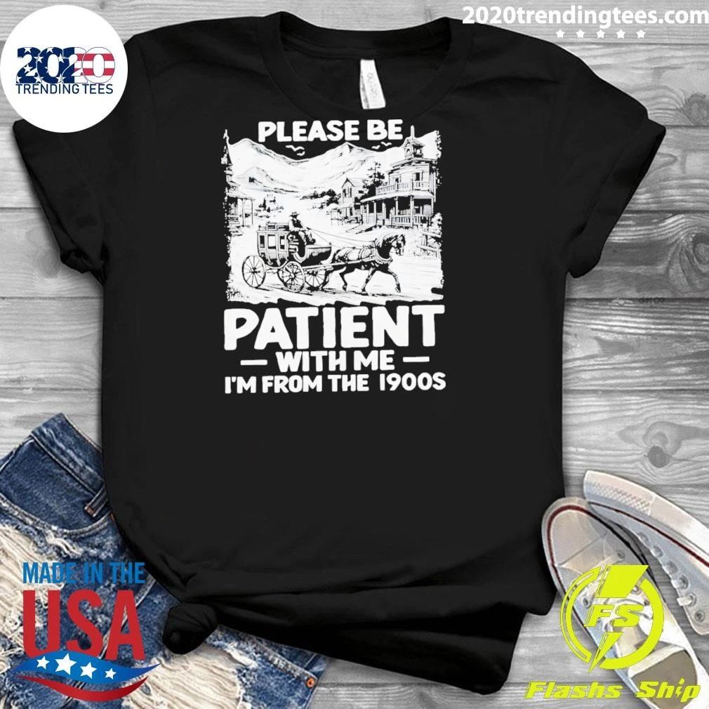 The Please Be Patient with Me I’m From The 1900s Vintage T-shirt