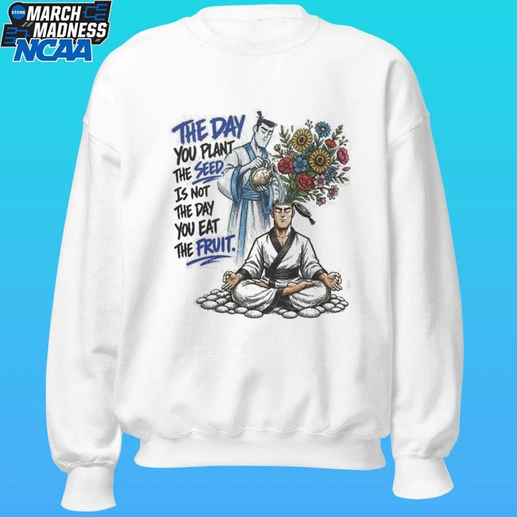The Day You Plant The Seed Is Not The Day You Eat The Fruit Trust The Process Shirt