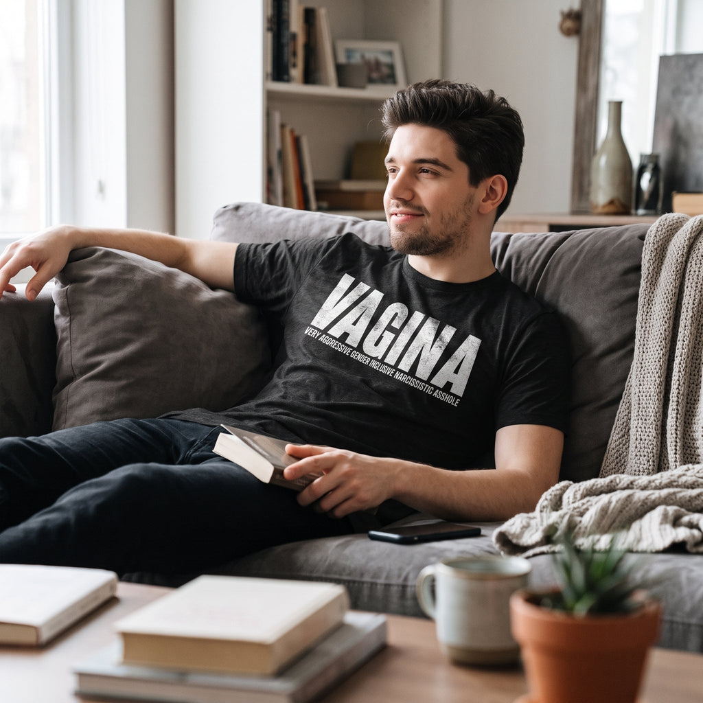 Vagina Very Aggressive Gender Inclusive Narcissistic Asshole Men's T Shirt