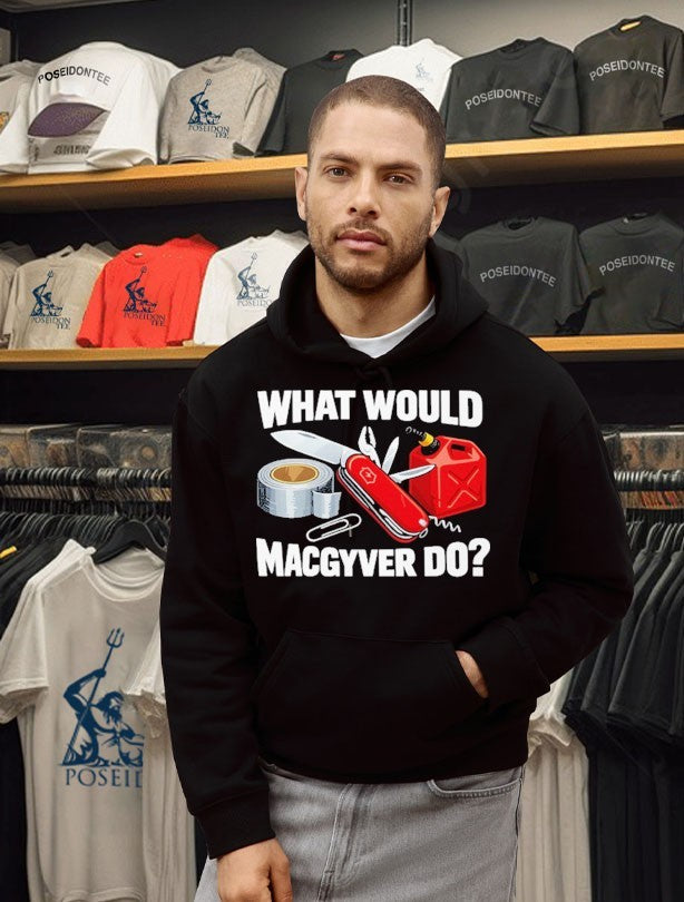 What Would Macgyver Do Macgyver T-shirt