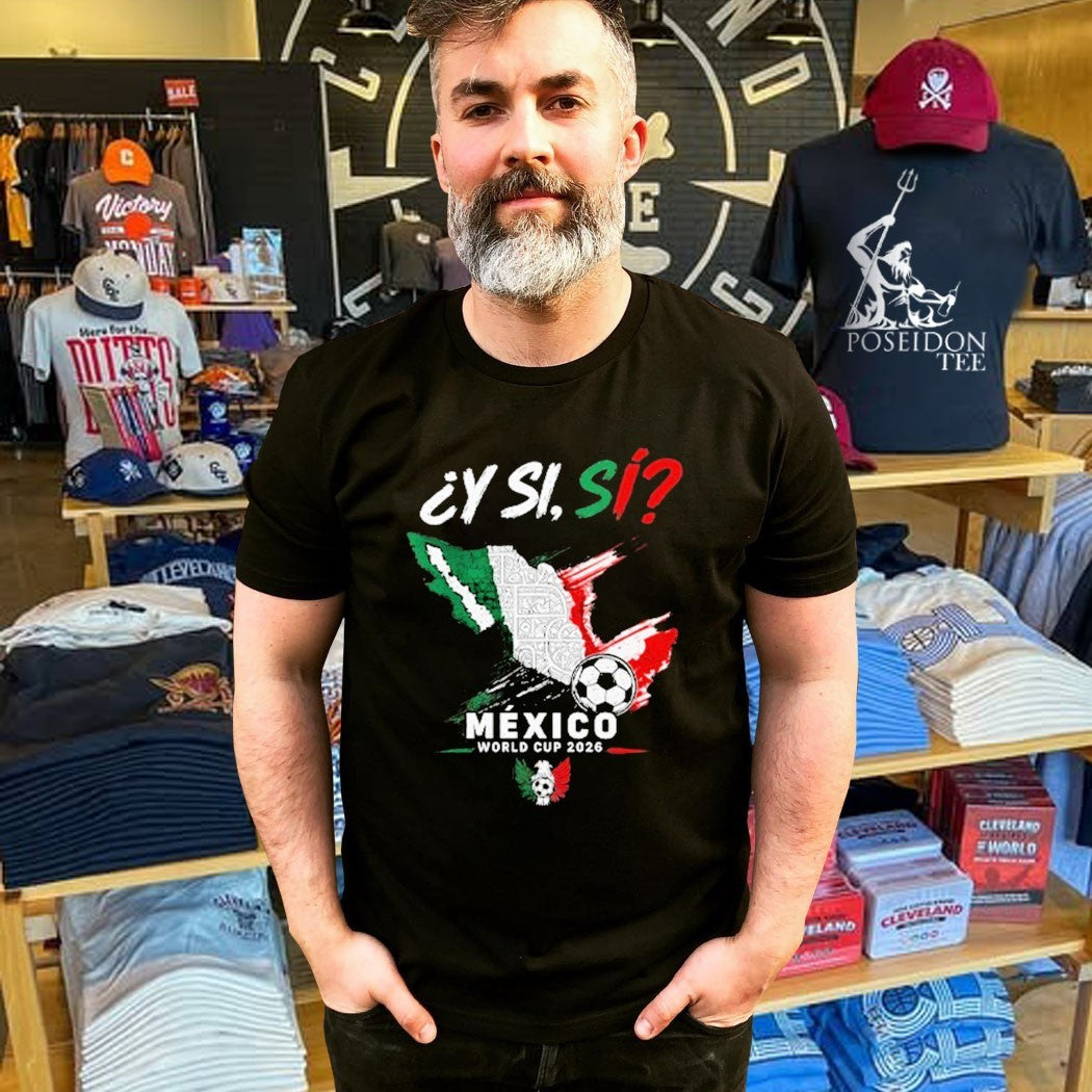 Y Si Si Mexico Map Soccer World Cup 2026 T-shirt