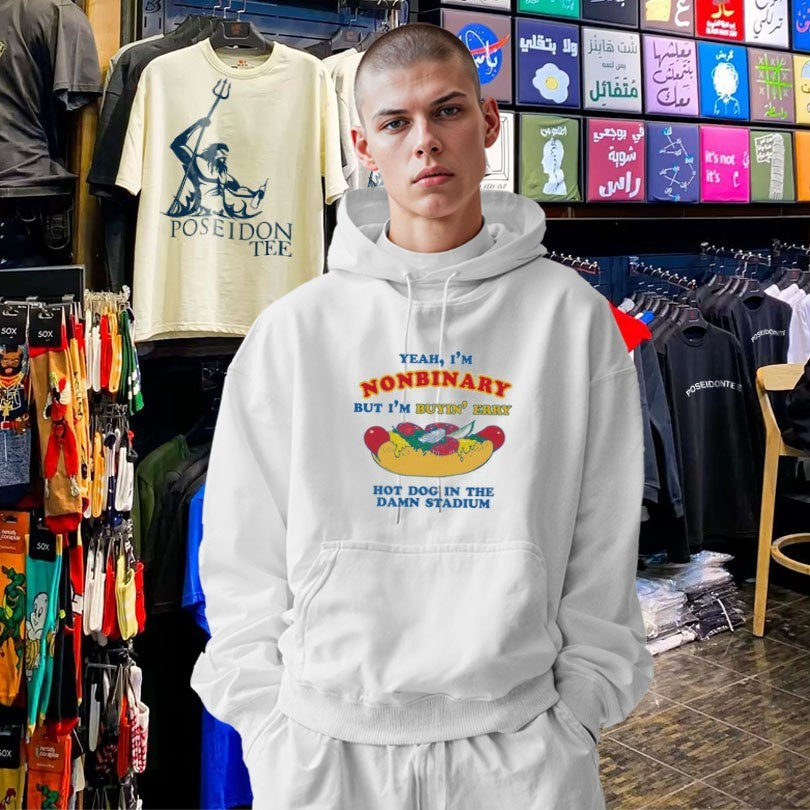 Yeah, I’m Nonbinary, But I’m Buyin’ Erry Hot Dog In The Stadium T-shirt