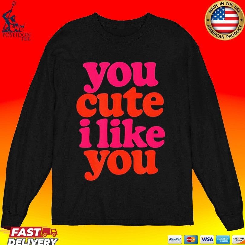 You Cute I Like You Retro T-shirt