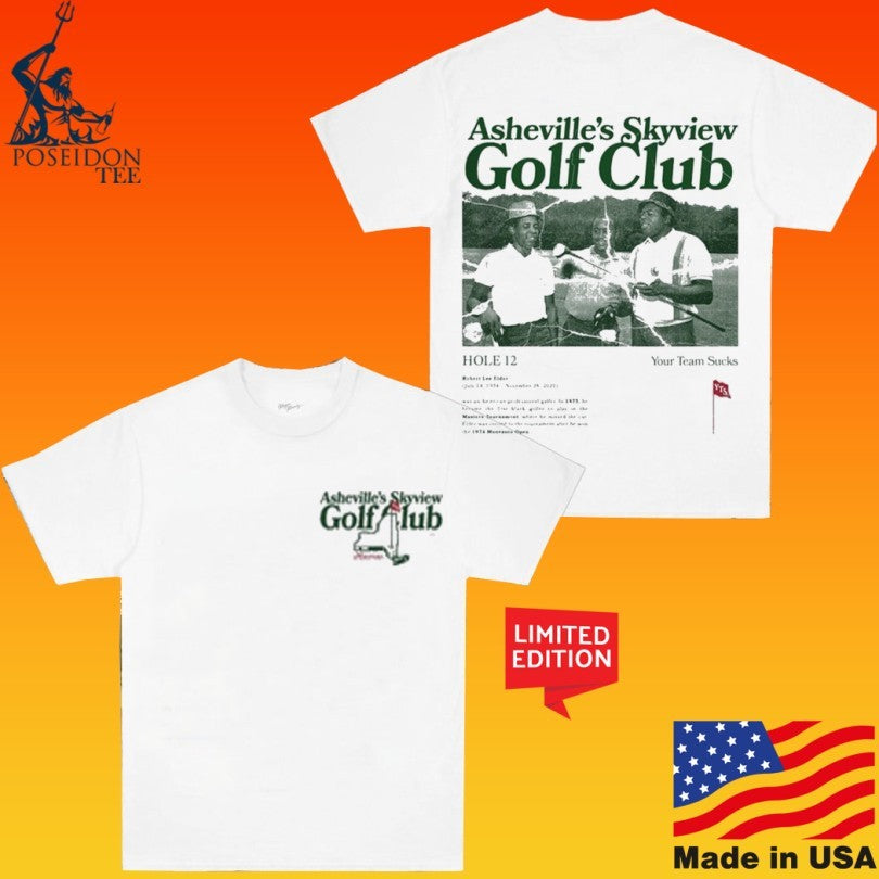 Your Team Sucks Yeah Asheville’s Skyview Golf Club T-shirt