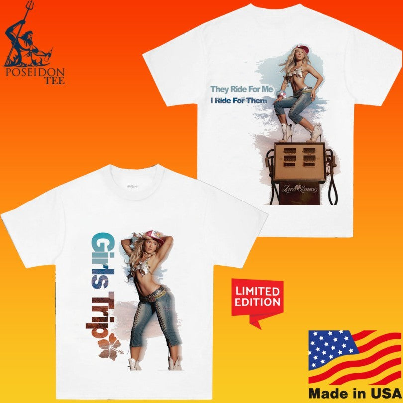 Zara Larsson Uk Girls Trip Photo They Ride For Me I Ride For Them T-shirt
