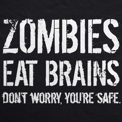 Zombies Eat Brains Dont Worry Youre Safe Toddler T Shirt
